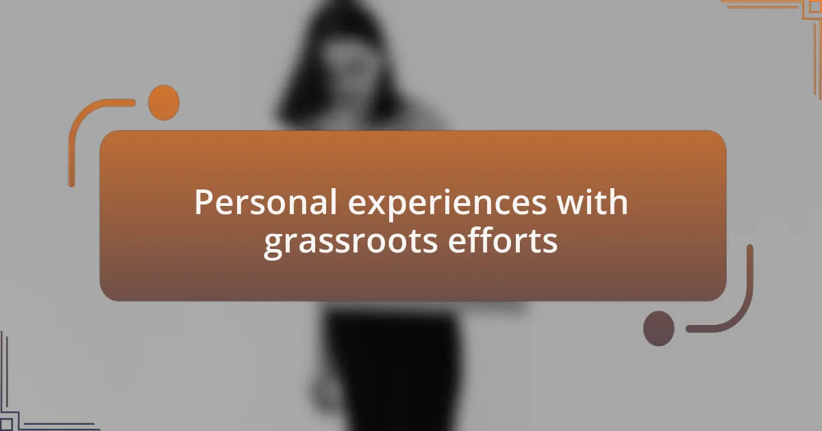 Personal experiences with grassroots efforts