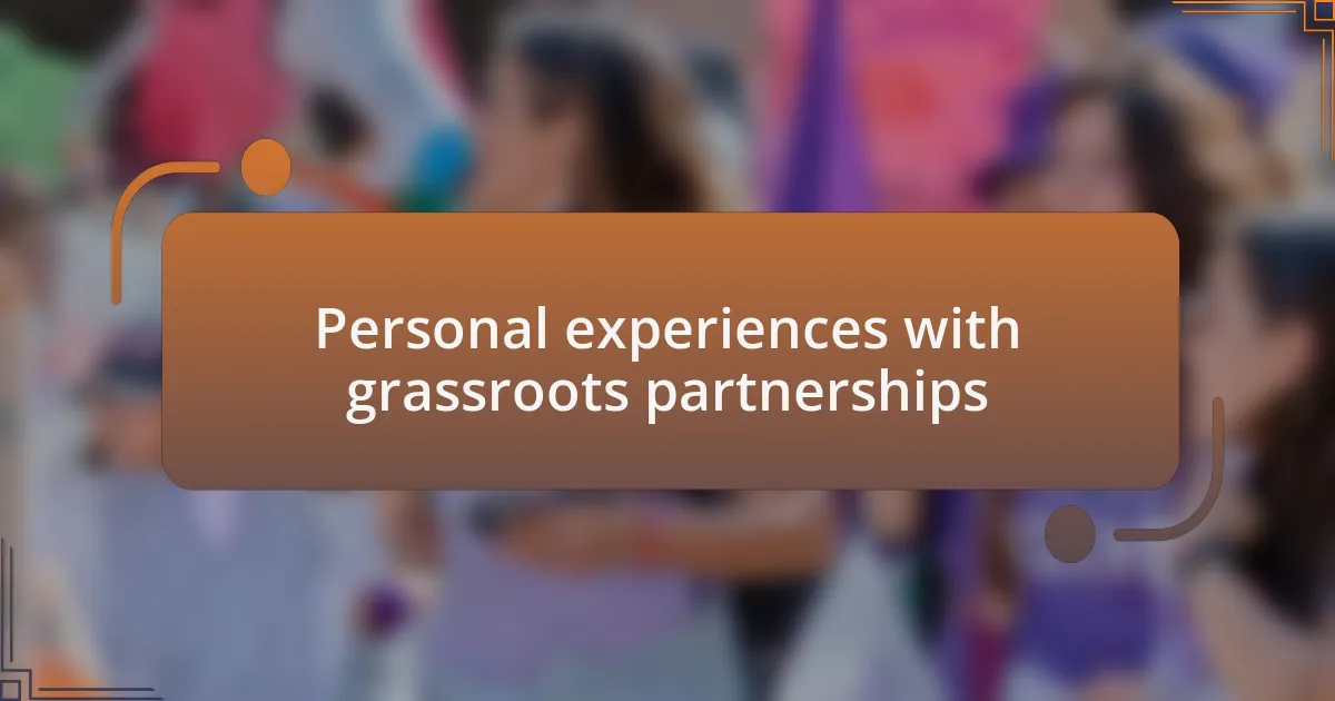 Personal experiences with grassroots partnerships