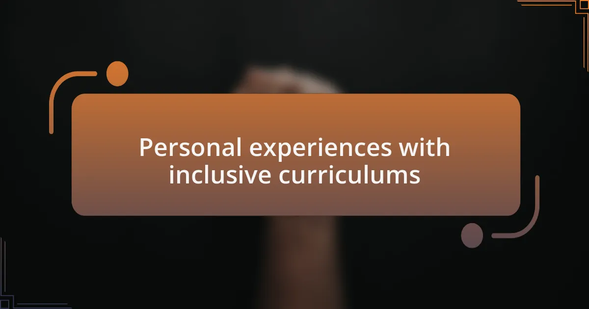 Personal experiences with inclusive curriculums