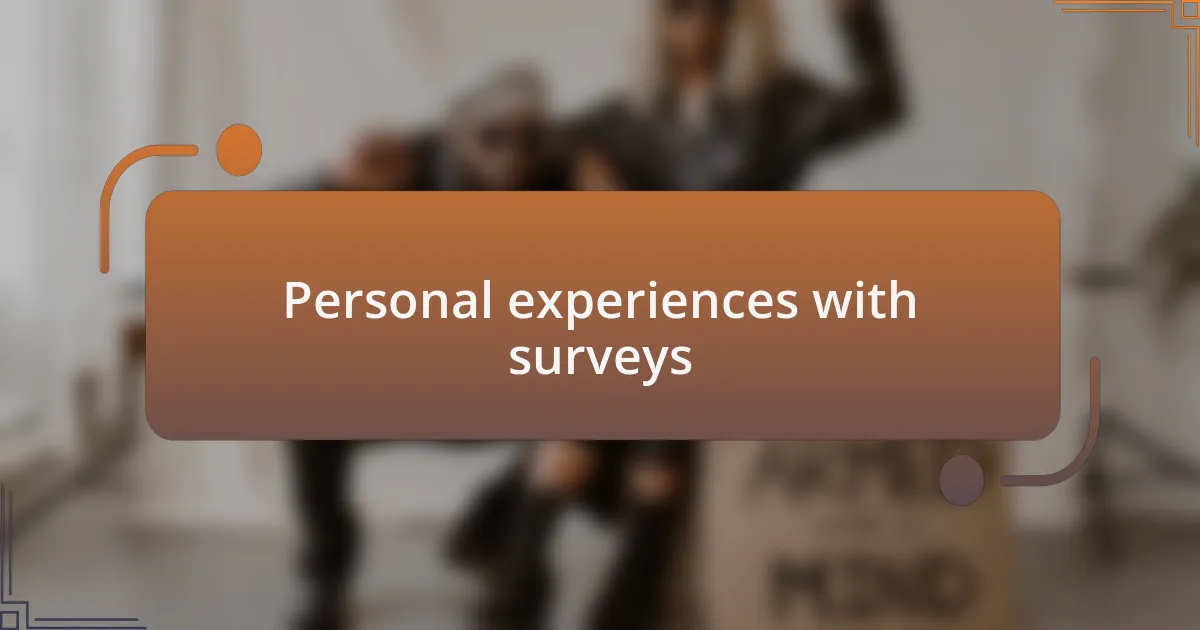 Personal experiences with surveys