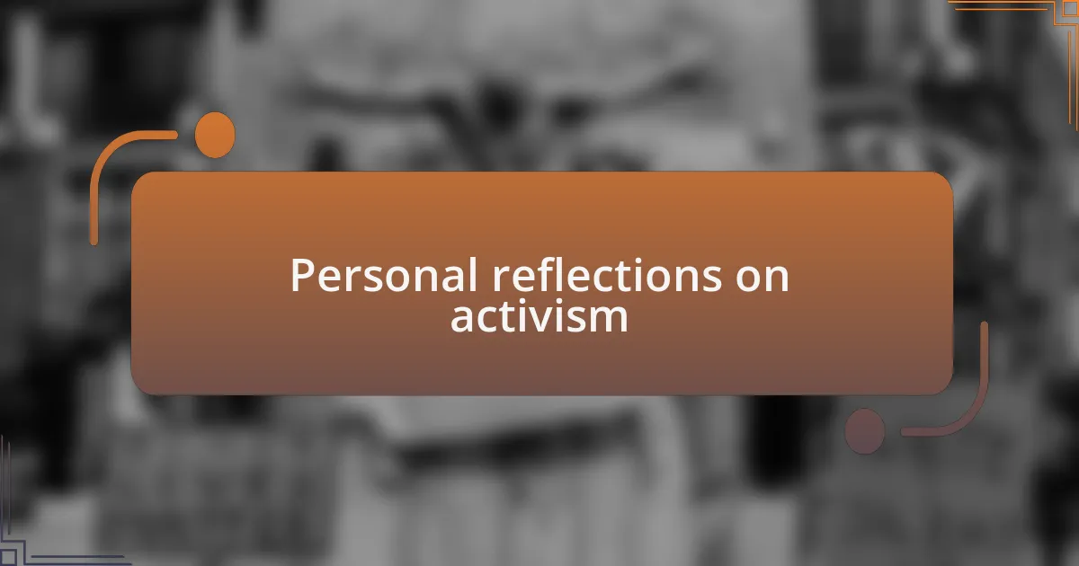 Personal reflections on activism