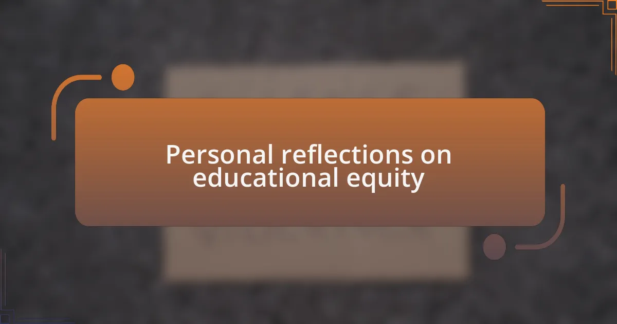 Personal reflections on educational equity