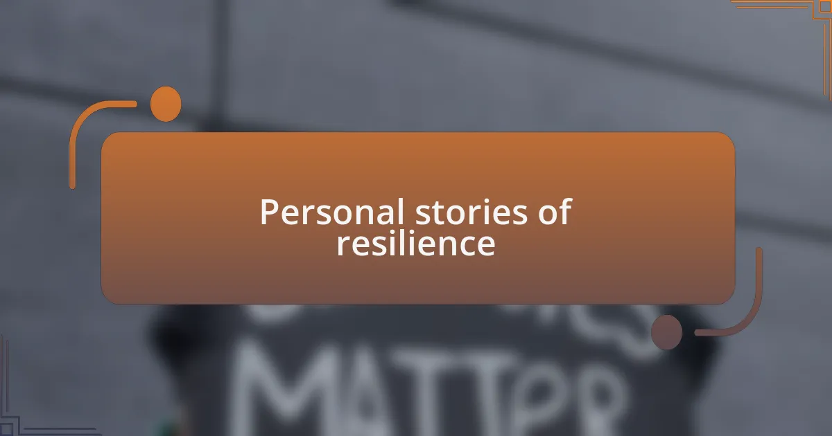 Personal stories of resilience