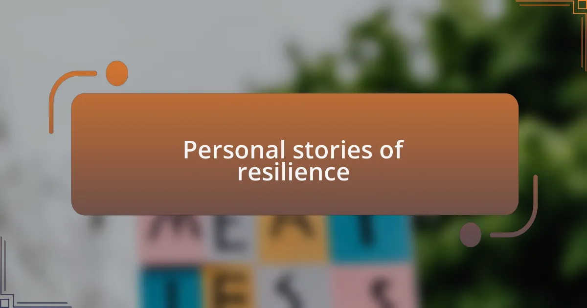 Personal stories of resilience