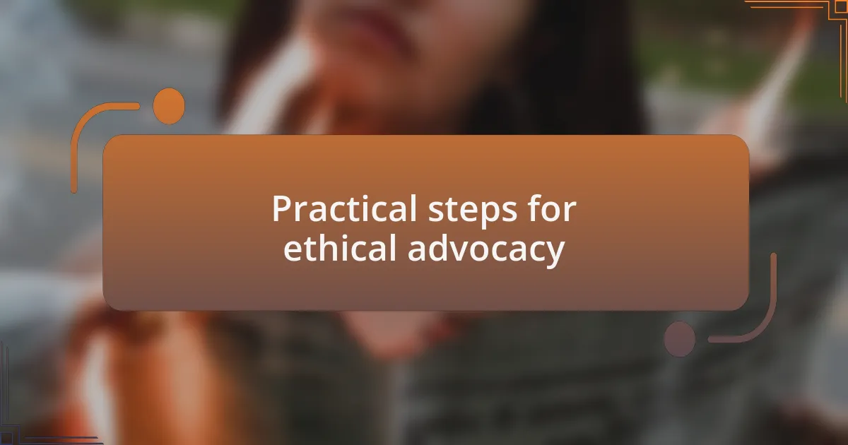 Practical steps for ethical advocacy