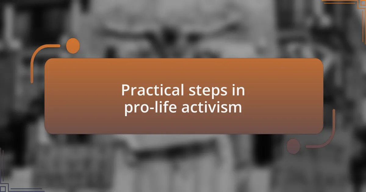 Practical steps in pro-life activism