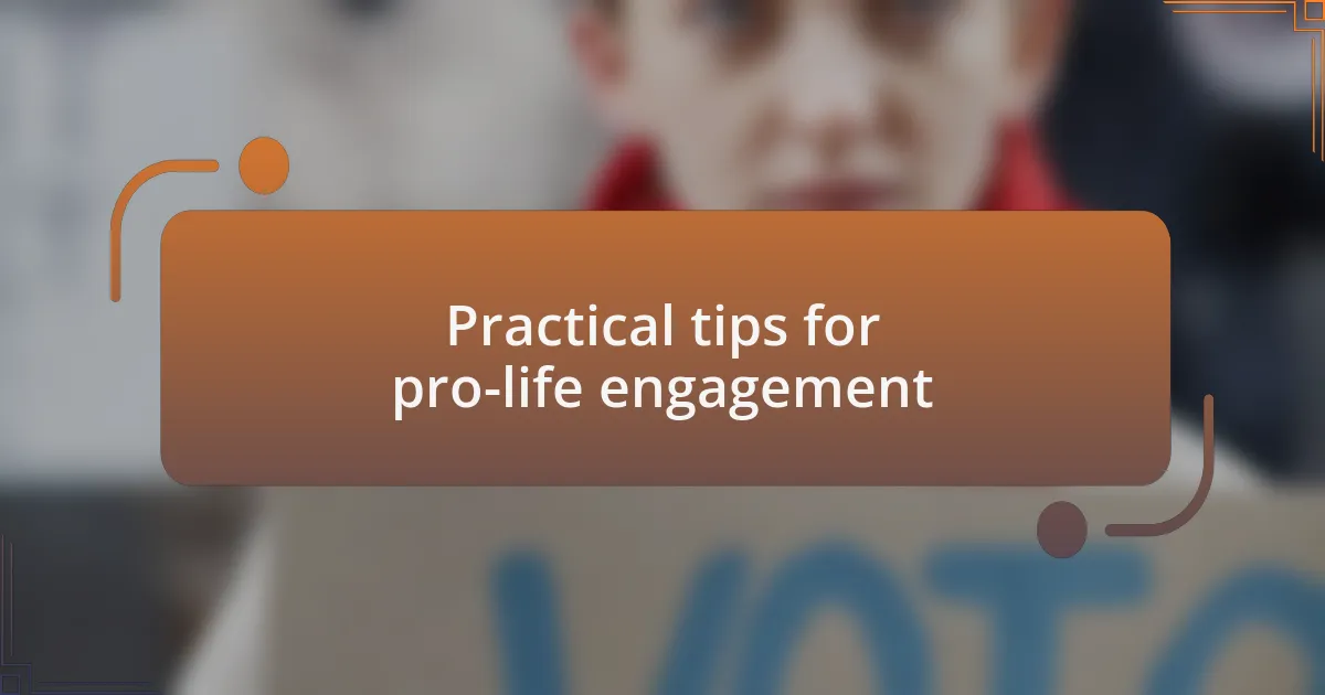 Practical tips for pro-life engagement
