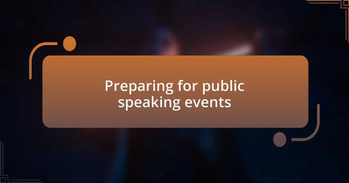 Preparing for public speaking events