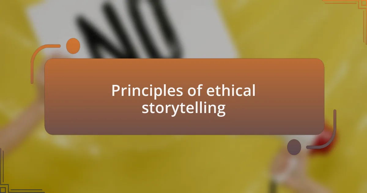 Principles of ethical storytelling