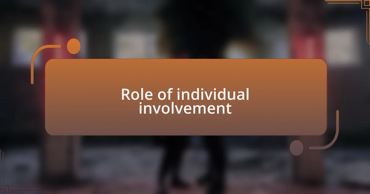 Role of individual involvement