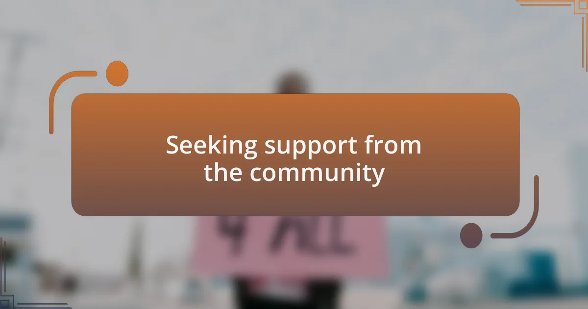 Seeking support from the community