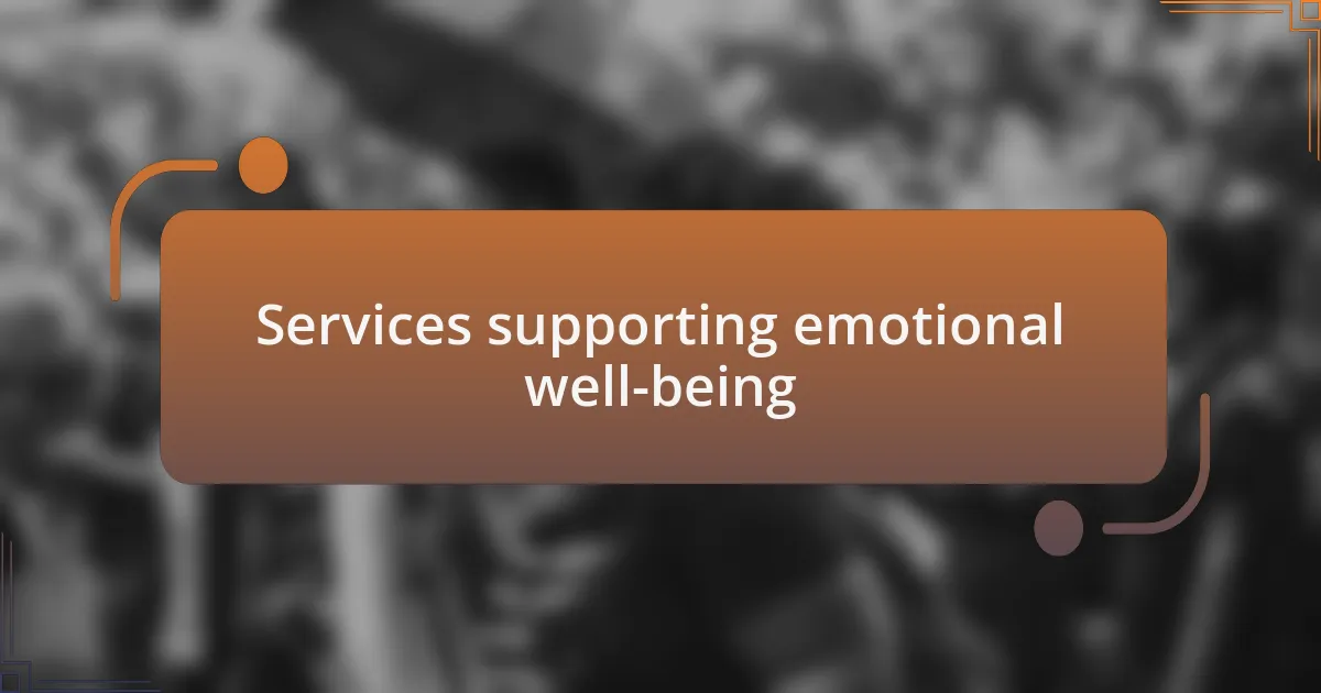 Services supporting emotional well-being