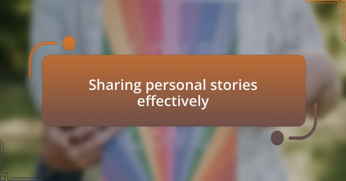 Sharing personal stories effectively