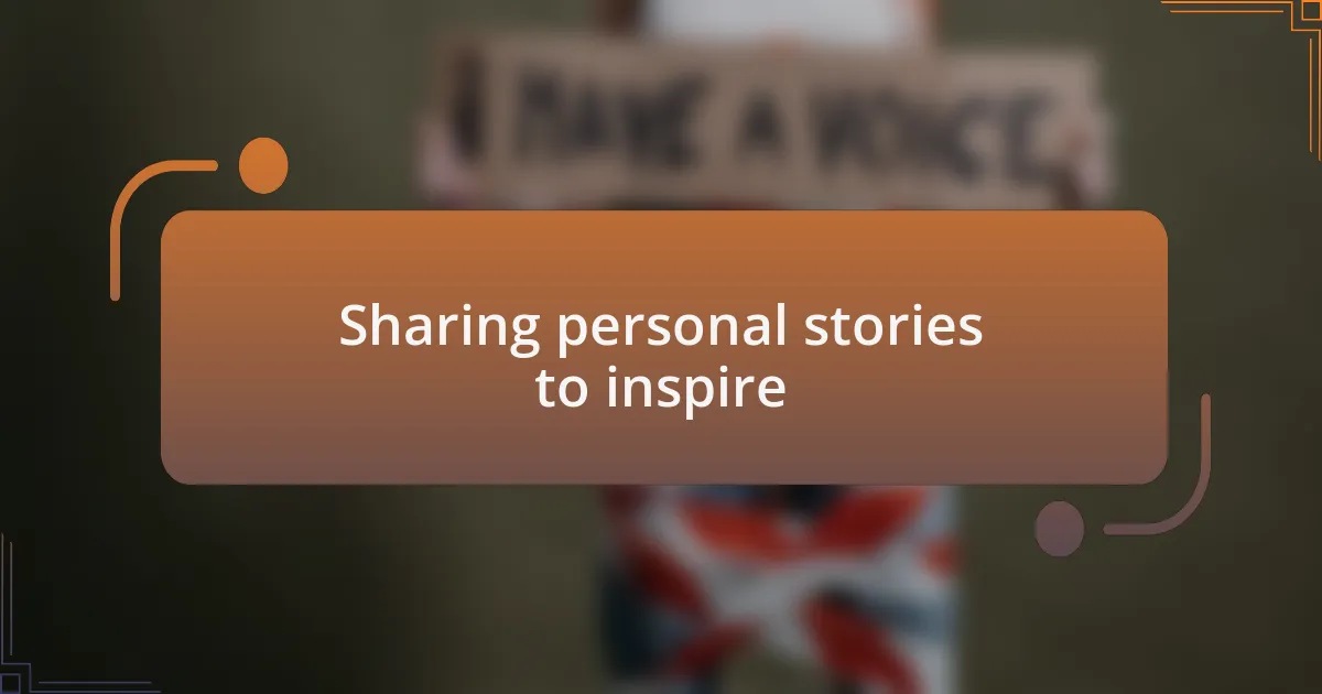 Sharing personal stories to inspire