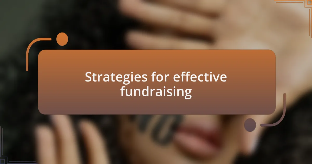 Strategies for effective fundraising