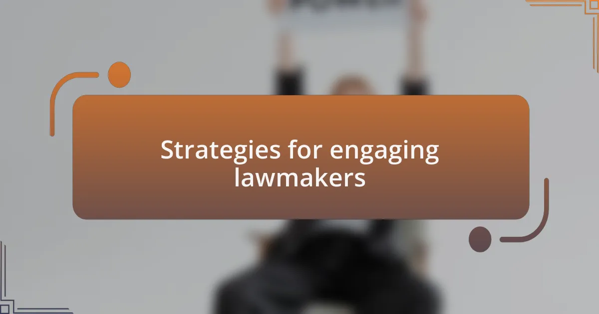 Strategies for engaging lawmakers