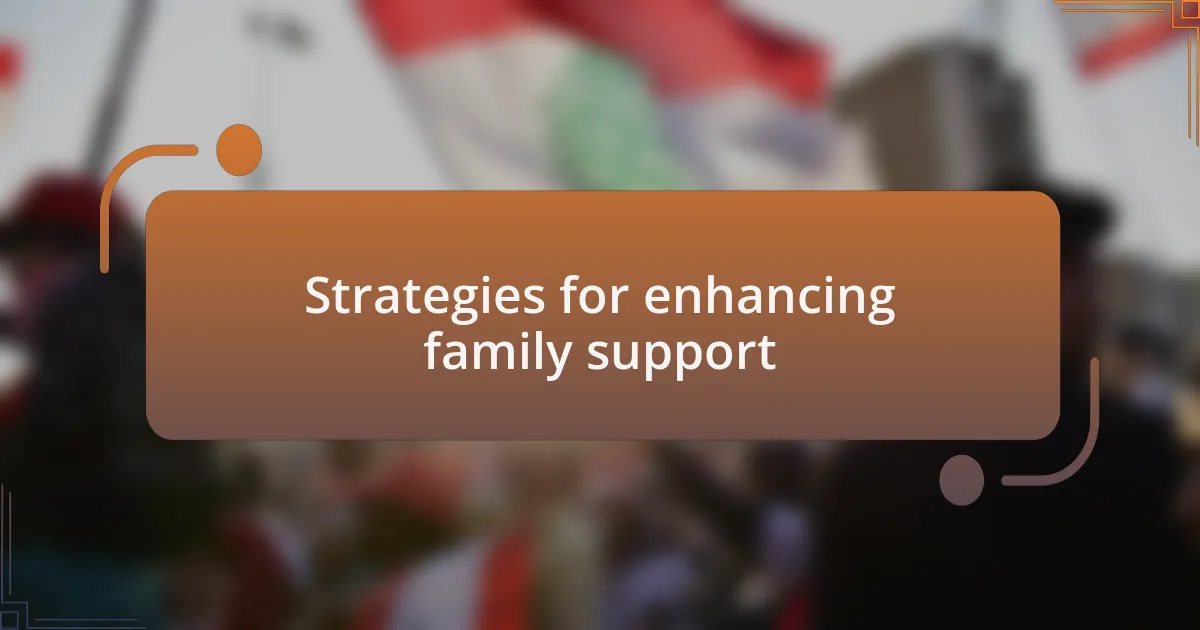 Strategies for enhancing family support