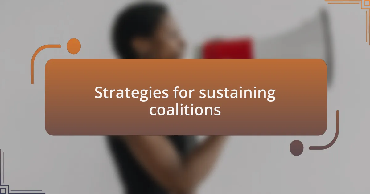 Strategies for sustaining coalitions
