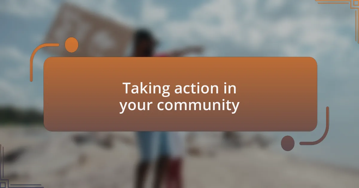 Taking action in your community