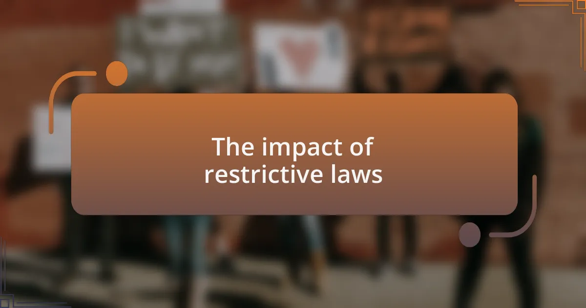 The impact of restrictive laws