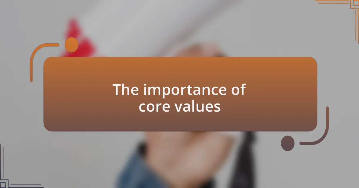 The importance of core values