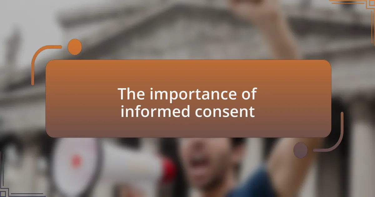 The importance of informed consent