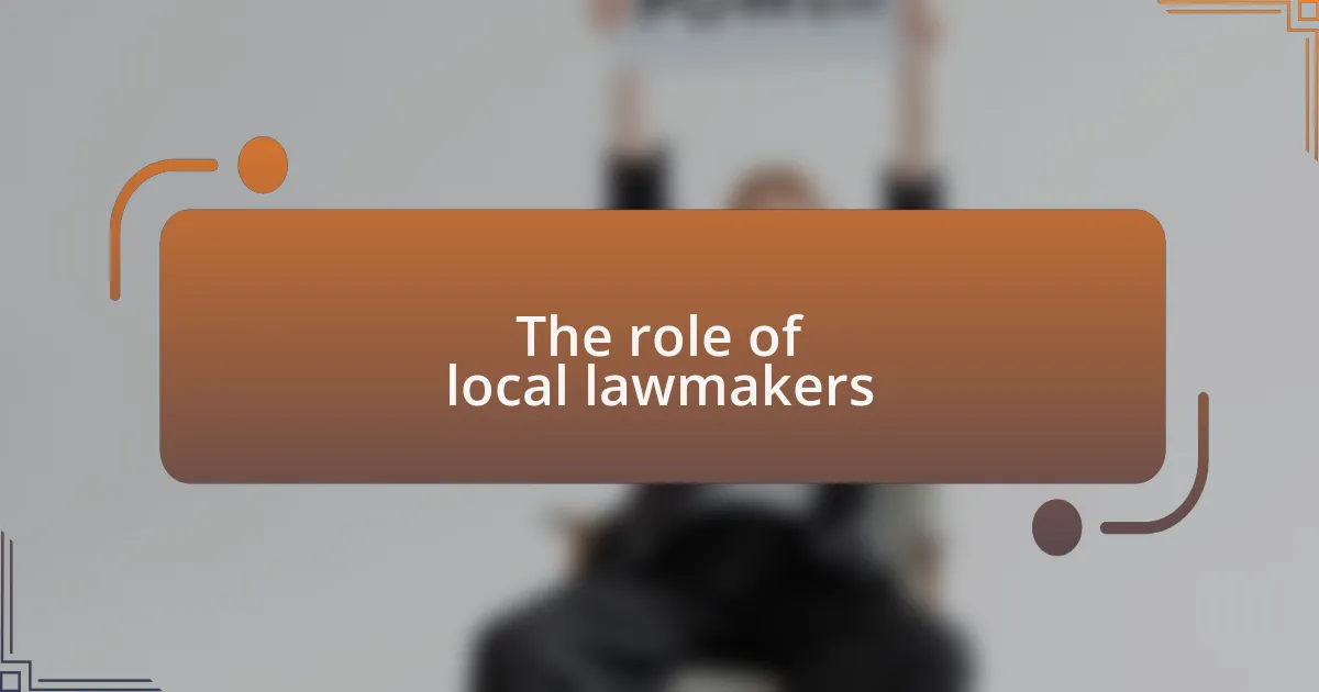 The role of local lawmakers