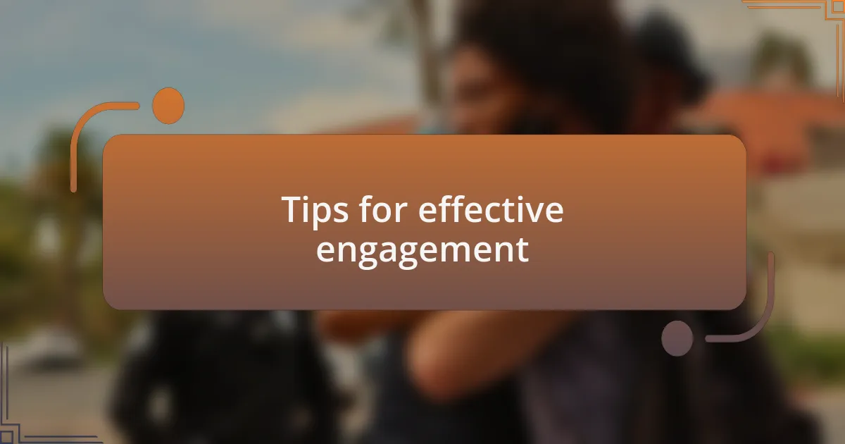 Tips for effective engagement