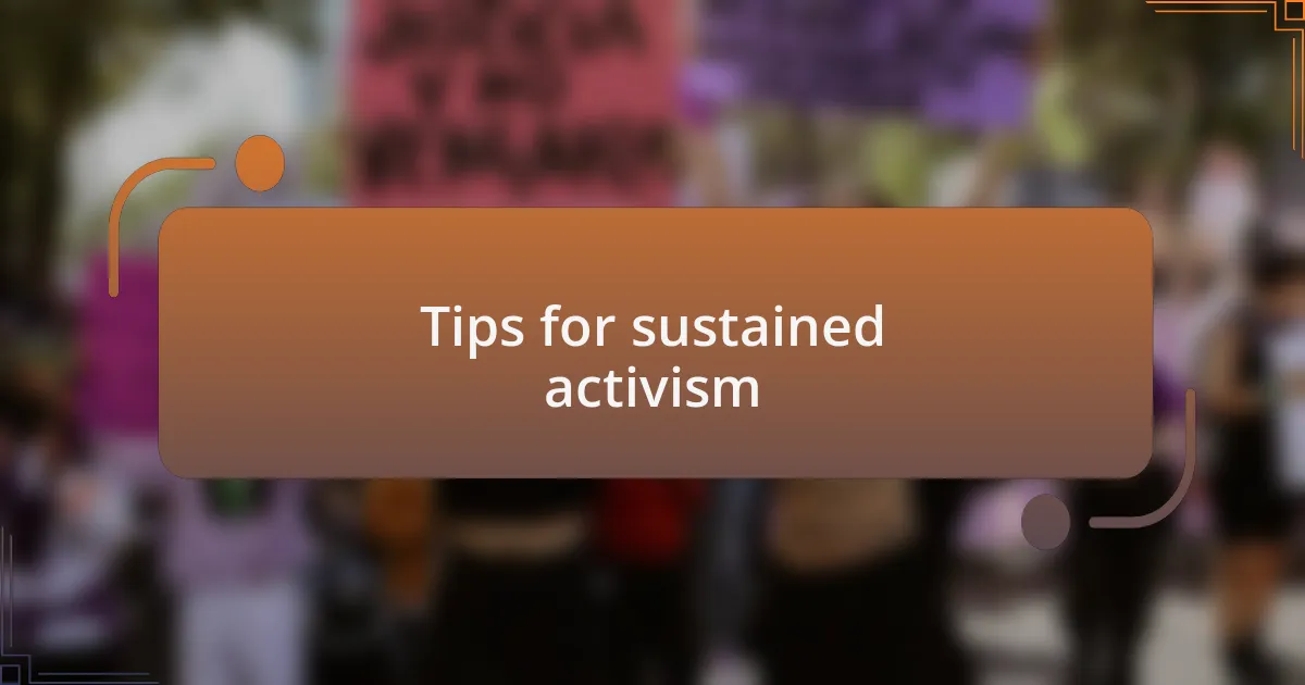 Tips for sustained activism