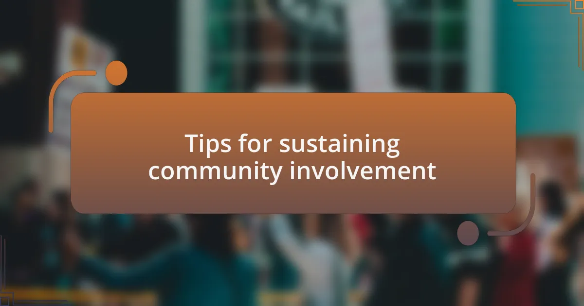 Tips for sustaining community involvement