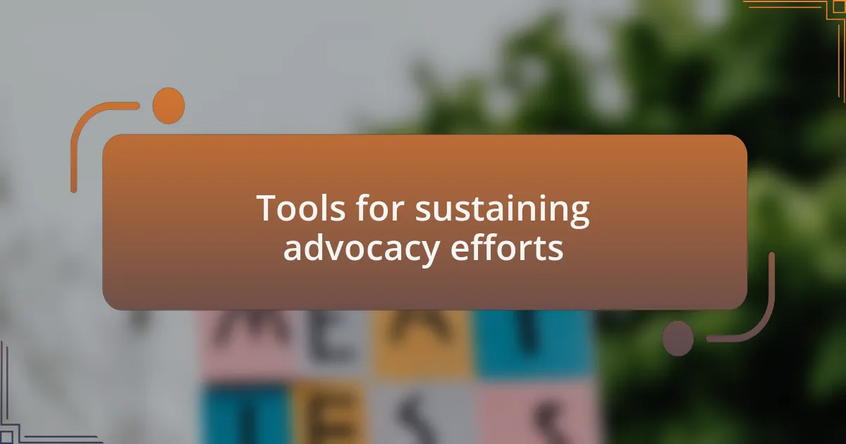Tools for sustaining advocacy efforts