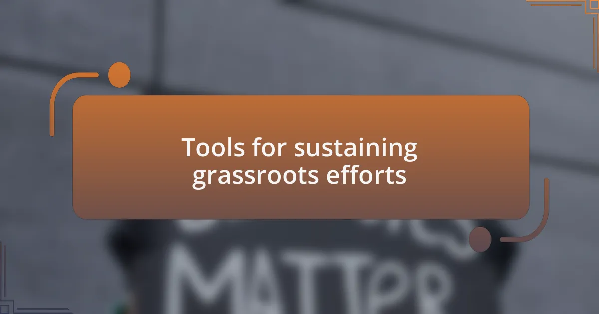 Tools for sustaining grassroots efforts