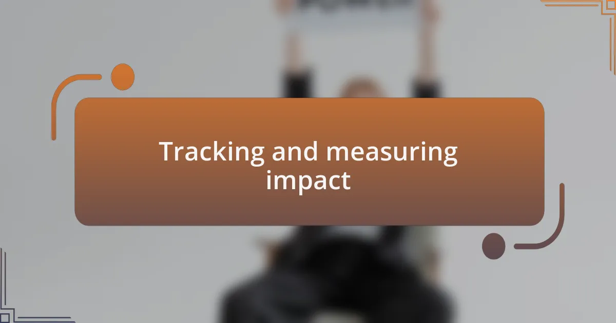 Tracking and measuring impact