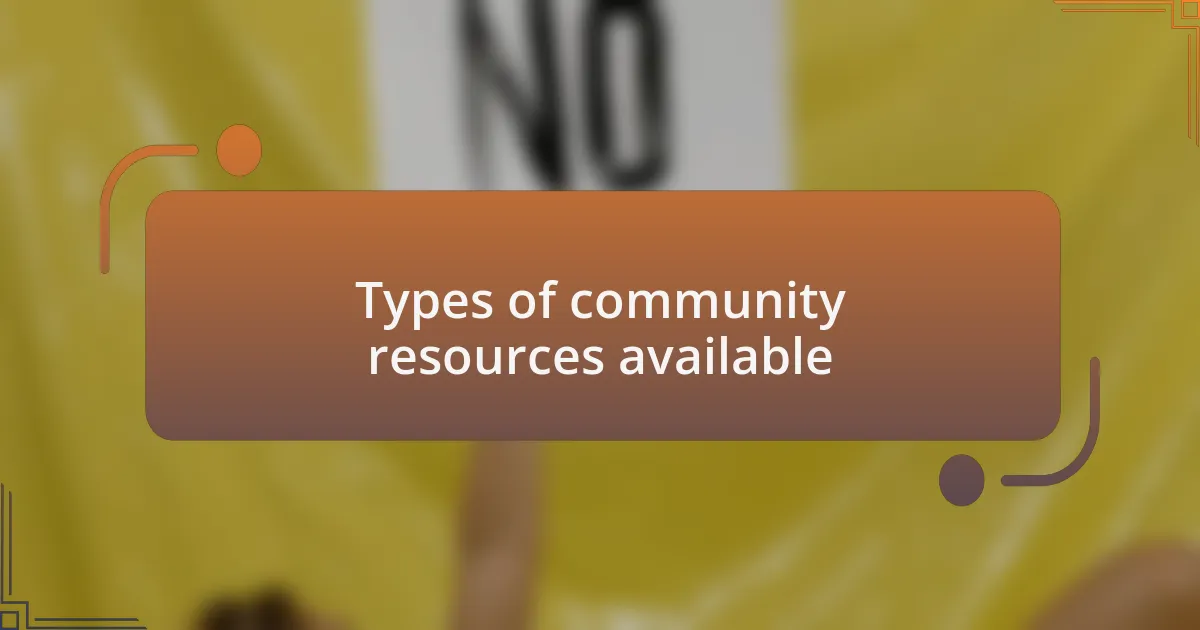 Types of community resources available