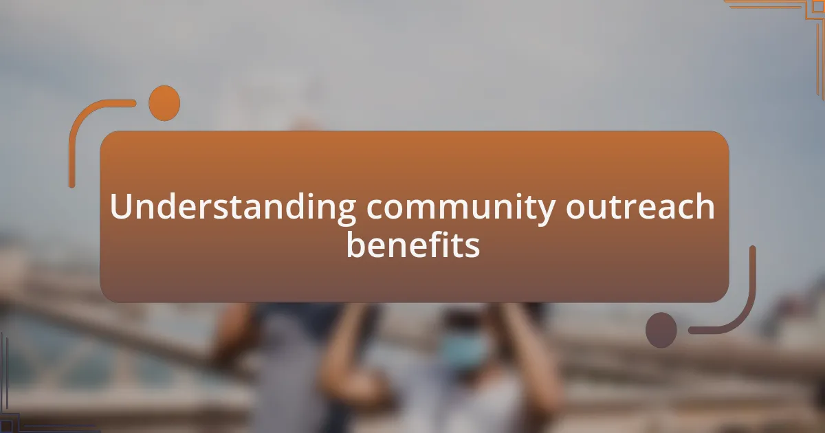 Understanding community outreach benefits