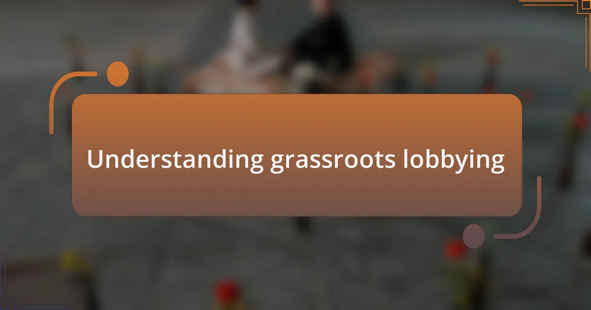 Understanding grassroots lobbying