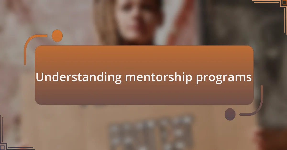 Understanding mentorship programs