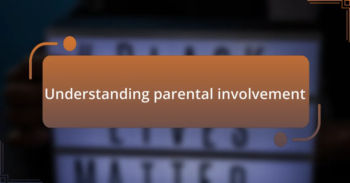 Understanding parental involvement