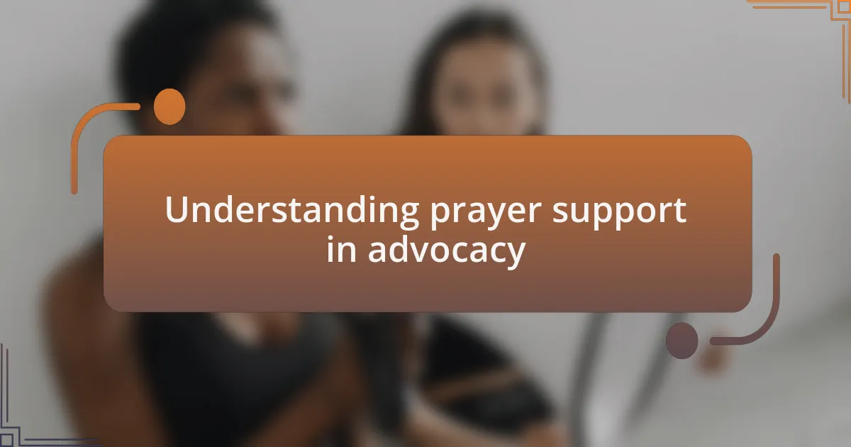 Understanding prayer support in advocacy