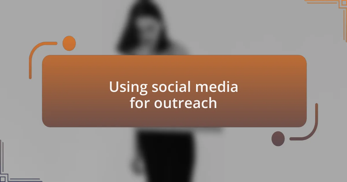 Using social media for outreach