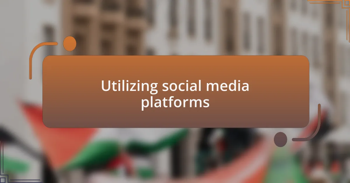 Utilizing social media platforms